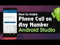 Android Studio Tutorial - How to make a Phone Call on Any Number