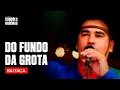 Lagu DO FUNDO DA GROTA - BAITACA (VIDEOCLIPE DVD DO FUNDO DA GROTA) | MÚSICA GAÚCHA
