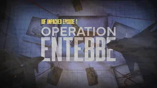 IDF Unpacked: 50 Years Since Operation Entebbe