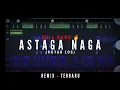 Download Lagu DJ ASTAGA NAGA!!! FULL BASS MEMATIKAN 🤣 (IIYN-REMIXER) NewRmxxx 2K24