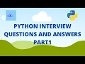 Python Interview Questions and Answers for Beginners Part1