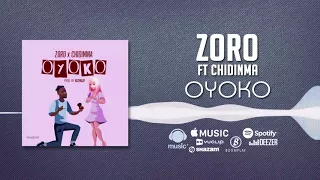 zoro ft chidinma oyoko official audio freeme tv