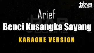 Download Arief - Benci Kusangka Sayang [Karaoke] Minusone Tanpa Vocal MP3