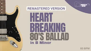 heart breaking 80s ballad remastered l guitar backing track in b minor 