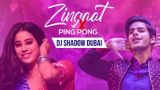 Download Zingaat X Ping Pong | DJ Shadow Dubai Mashup | Dhadak MP3