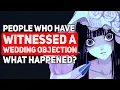 People Who Have Witnessed a WEDDING OBJECTION What Happened - Reddit Podcast