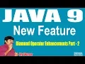 Java 9 New Features Session - 16 Diamond Operator Enhancements Part