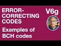 V6g Examples of BCH codes Error-Correcting Codes