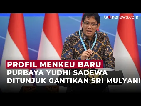 Profil dan Jejak Karier Purbaya Sadewa, Menteri Keungan Pengganti Sri Mulyani