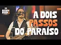 Download Lagu A 2 Passos do Paraíso - Dino Fonseca | Barzim de Rock ao vivo em Divinópolis