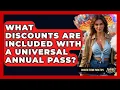 What Discounts Are Included With A Universal Annual Pass - Insider Theme Park Tips