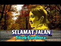 Download Lagu SELAMAT JALAN  - Titiek Sandhora