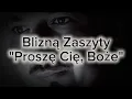 Download Lagu Blizną Zaszyty - Proszę Cię, Boże