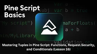 Mastering Tuples in Pine Script Functions Request Security and Conditionals Lesson 16