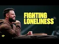 Download Lagu Fighting Loneliness | Steven Furtick