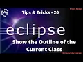20 Show the Outline of the Current Class in Eclipse Eclipse Shortcuts Eclipse Tutorial