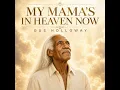 My Mama's in Heaven Now