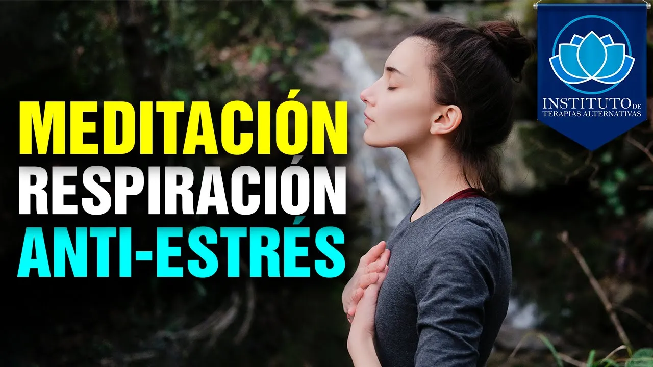 Meditación Respiración Consciente ansiedad y estrés / Sara Busto/ Instituto de Terapias Alternativas