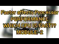Factors Affecting CPU Performance Clock Speed Cache Multi-Cores MODULE 2 COMPUTER ADVANCED