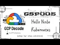 Hello Node Kubernetes GSP005 Solution
