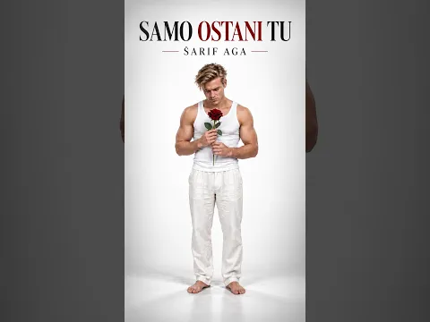 SAMO  OSTANI  TU    //    ŠARIF AGA