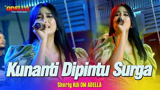kunanti dipintu surga sherly kdi om adella live sidoarjo