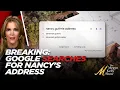 Breaking News About Strange Google Searches For Nancy Guthrie s Home Address and Savannah s Salary