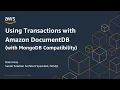Using Transactions with Amazon DocumentDB with MongoDB compatibility 4 0 - AWS Online Tech Talks