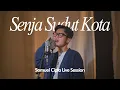 Download Lagu SAMUEL CIPTA - SENJA SUDUT KOTA | LIVE SESSION