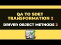 QA to SDET Transformation2 1 2 Selenium Methods getCurrentUrl getTitle getPageSource manage