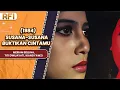Download Lagu SUSANA-SUSANA BUKTIKAN CINTAMU (1984) FULL MOVIE HD - MERIAM BELLINA, TITI DWIJAYATI, IKANG FAWZI
