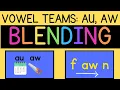 Let s Learn Blending Vowel teams AU AW