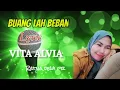 BUANG LAH BEBAN | LYRIC BY VITA ALVIA