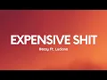 reezy - EXPENSIVE SH*T (Lyrics) Ft. Luciano