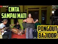 Download Lagu CINTA SAMPAI MATI || PONGDUT BAJIDOR || CINEUR GDOR || EDISI LATIHAN