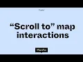 Scroll to map interactions