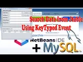 Netbeans 15 Programming with MySQL JTable Search data from JTable using KeyTyped Event