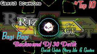 Download KUMPULAN BACKSOUND DJ 30 DETIK COCOK UNTUK STORY WA \u0026 QUOTES | TOP 10  | GRATIS DOWNLOAD | #PART02 MP3