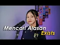 Lagu Mencari Alasan · Exists (Cover by Aura)