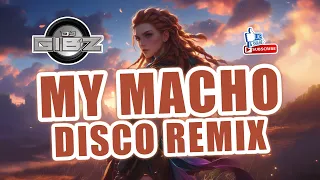 my macho disco remix dj gibz 2025