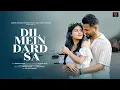 Download Lagu Dil Mein Dard Sa (New Version Song) | Cover Song | Latest Hindi Song | Old Song New Version Hindi