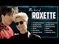 Lagu The Best of Roxette - Roxette Greatest Hits Playlist 2026 - Songs That Touch the Heart #90smusic