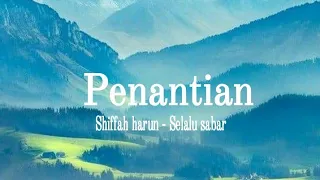 Download Penantian - [Selalu sabar - Shiffah harun] (lirik lagu)🎵 MP3