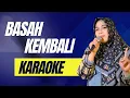 Download Lagu BASAH KEMBALI KARAOKE NADA COWOK PRIA