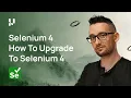 How To Upgrade From Selenium 3 To Selenium 4 Selenium 4 Tutorial Part 1