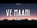 Download Lagu Ve- Maahi Song Lyrics