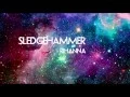 Sledgehammer - Rihanna