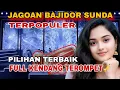 BAJIDOR SUNDA BUHUN TERPOPULER PILIHAN TERBAIK FULL KENDANG TEROMPET🎺