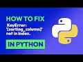 How to fix KeyError sorting - column not in index in Python