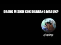 Lagu DJ ORANG MISKIN KOK DILARANG MABUK?